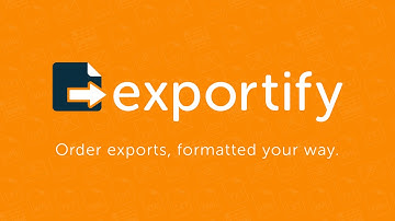 Exportify - Order exports, formatted your way