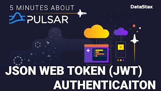 5 Minutes About Pulsar | Json Web Token (JWT) Client Authentication