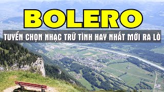 Bolero Sáng Sớm Bật Ngay Nhạc Hay Thư Giãn Đường Phố Thụy Sỹ Siêu Nét 4K - Sala Bolero