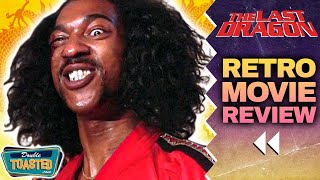 THE LAST DRAGON RETRO MOVIE REVIEW | Double Toasted