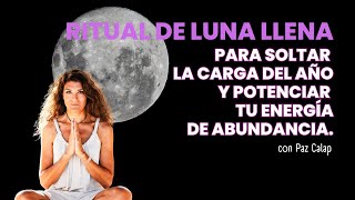 ÚLTIMO Ritual de Luna Llena de 2023 - Paz Calap