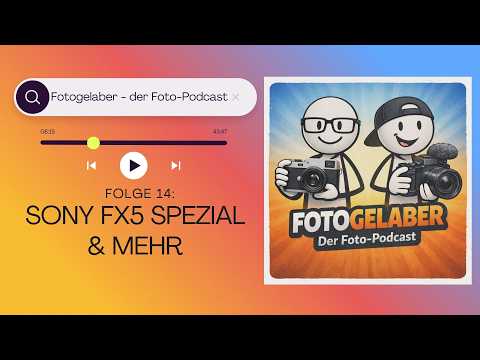 Sony FX5 Special and more | Fotogelaber Episode 14