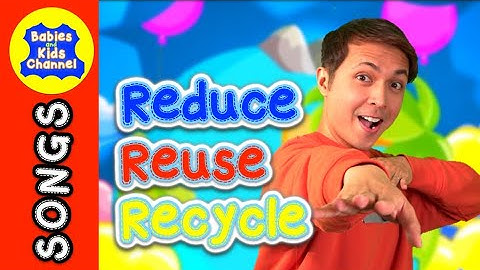 Reduce, Reuse, Recycle Song