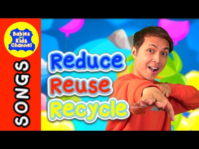 Reduce, Reuse, Recycle Song 