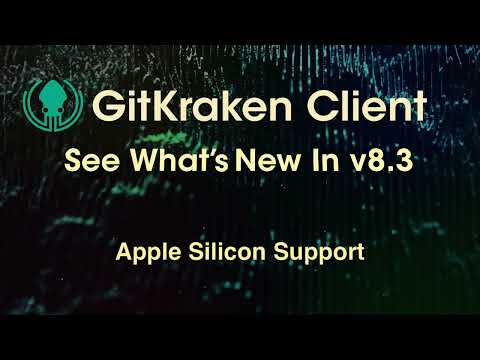 GitKraken Client v8.3 Release - Now 2x Faster for Apple Silicon Users
