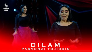 Parvonai Tojiddin -  Dilam 2024 | Парвонаи Точиддин - Дилам 2024