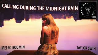 Calling During The Midnight Rain | Metro Boomin, Taylor Swift (Mashup)