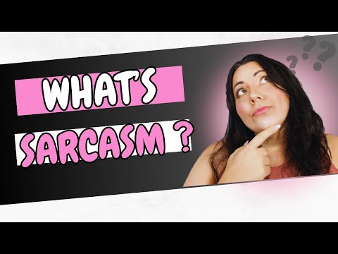 Sarcasm 101: WHAT