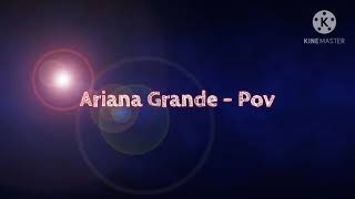Ariana Grande - Pov (Lyrics)