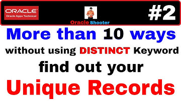 Oracle Apps Technical #2: 10 more ways to find out unique records without using DISTINCT keyword