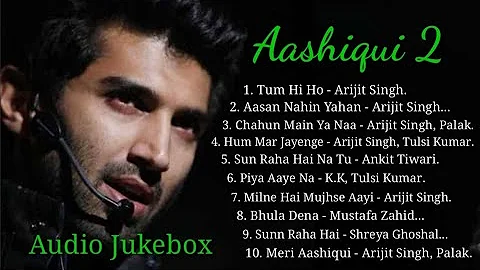 Aashiqui 2 ❤ All Songs. Audio Jukebox. Bollywood Song.