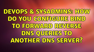 DevOps & SysAdmins: How do you configure BIND to forward reverse DNS queries to another DNS server?