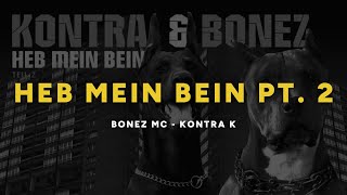 Bonez MC &amp; Kontra K - Heb mein Bein Pt. 2