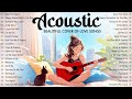 Top acoustic music 2024  new acoustic love songs cover  trending english songs on spotify 2024
