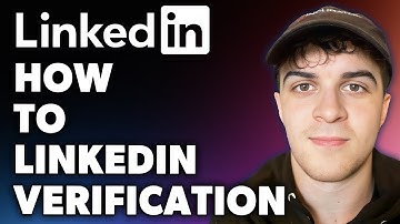 How to LinkedIn Verification (Full 2024 Guide)