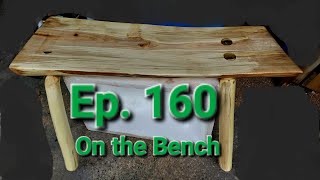 Ep. 160: On the Bench | #makesomething #liveedge #maple #walnut #linseed #epoxy #longvideo