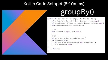 groupBy() Kotlin Code Snippet (5-10 mins)