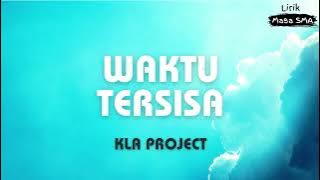 KLA Project - Waktu Tersisa - Lirik Masa SMA