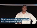 How transhumanist technologies will change everything? | Zoltan Istvan