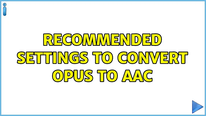 Recommended settings to convert Opus to AAC (3 Solutions!!)