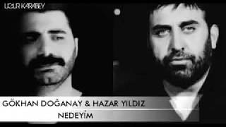 Gökhan  doğanay& hazar yıldız nedeyim