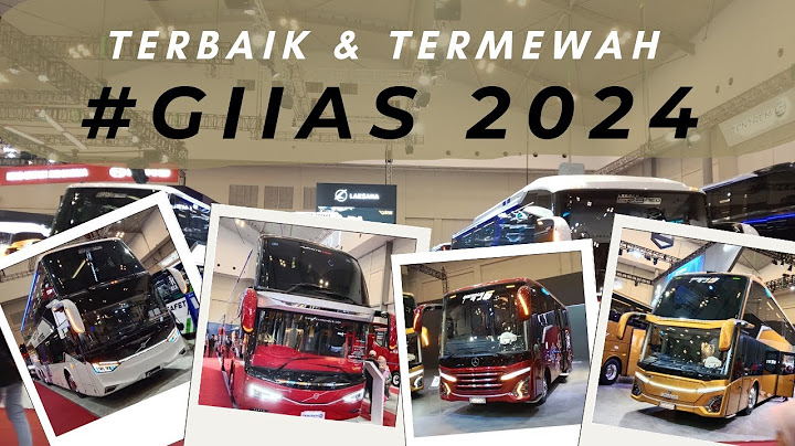 BUS MEWAH DAN TERBAIK KUMPUL DI SINI #giias2024