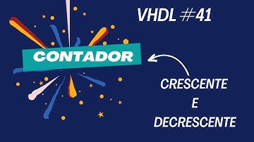 VHDL #41 Contador crescente e decrescente