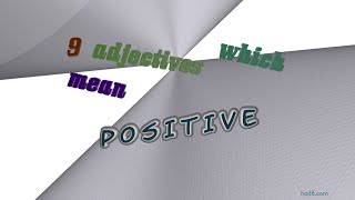 positive - 11 adjectives which are synonyms of positive (sentence examples)