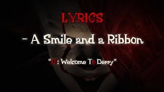 Lyrics - A Smile And A Ribbon - Movie It Welcome To Derry.