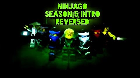 Ninjago Season 5 Intro Reversed