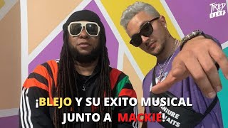 BLEJO habla de su éxito musical "ROMPE CADERAS" junto a MACKIE😱 || Próximo tema 26 de agosto y mas.