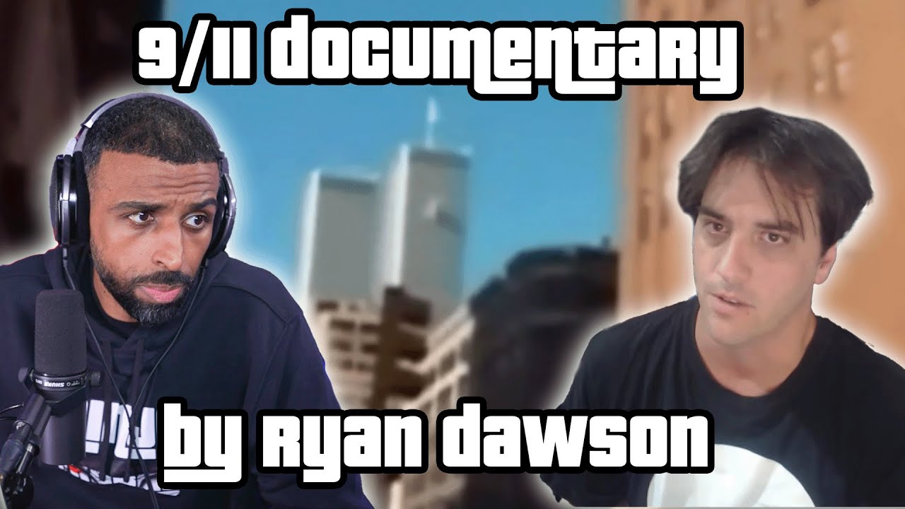 Myron reacts to 9/11 documentary by Ryan Dawson