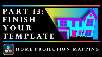 Resolve Projection Mapping Guide | Part 13: Finishing Your Template