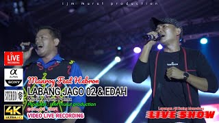 LABANG JAGO 02 MEDLEY EDAH || LIVE SHOW MANROY FT HEBRON || IJM MURUT PRODUCTION