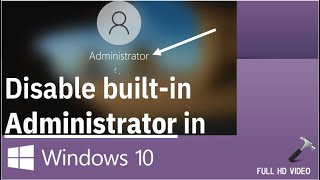 Disable built-in Administrator in Windows 10