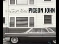 Pigeon John - I Believe It