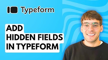 How to Add Hidden Fields in Typeform [2025 Guide]