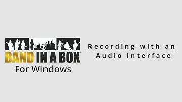 Band-in-a-Box® for Windows®: Recording Audio Using an Audio Interface