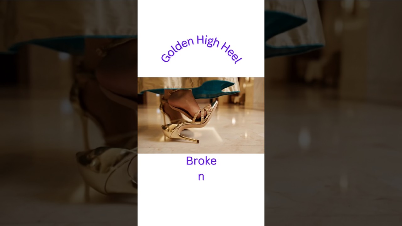 Golden high heels broken | Walking style | Feel the sound