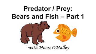 Predator / Prey  - Bears and Fish  - Part 1 of 2 screenshot 2