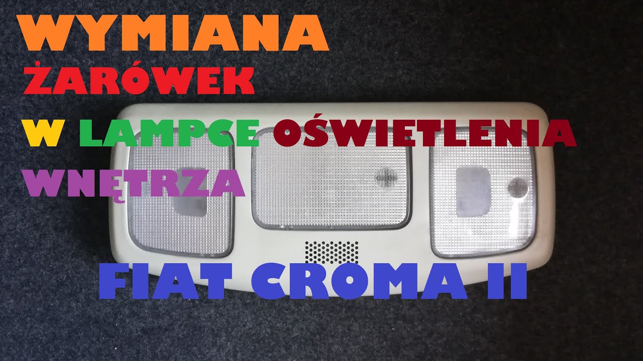 Wymiana żarówek w lampce oświetlenia wnętrza Fiat Croma II