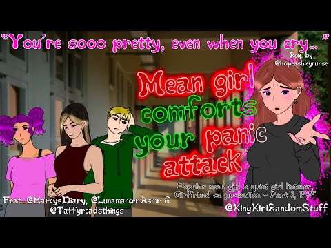 Mean girl comforts your panic attack [req./popular mean girl/Girlfriend on probation part 3/F4F]
