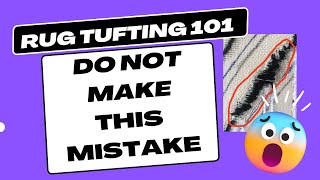 Tufting Mistakes That Can Be Avoided