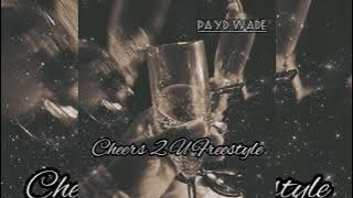 PAYD WADE - CHEERS 2 U FREESTYLE #playa #cheers2u #talent #music #viralvideo