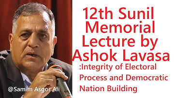 Ashok Lavasa: Integrity of Electoral Process and Democratic Nation Building