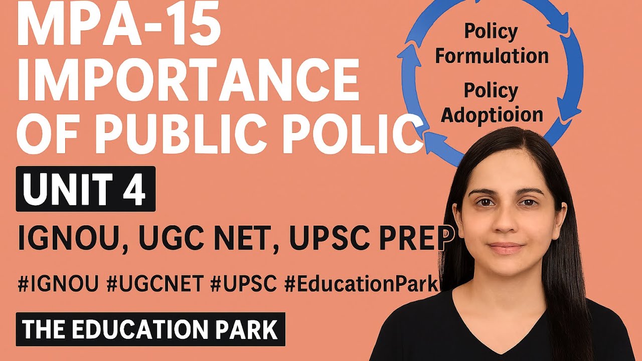 MPA-15 | Importance of Public Policy | Unit 4 | IGNOU, UGC NET, UPSC Prep | The Education Park