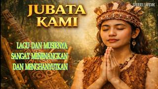 Jubata Kami  Lagu Dayak Terbaru Sangat Menenangkan Dan Menghanyutkan  