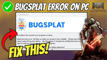 Fix Doom: The Dark Ages BUGSPLAT Error On PC