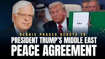 Dennis Prager Reacts to President Trumps Middle East Peace Agreement