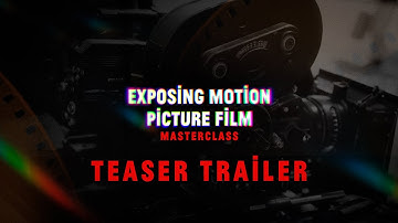 Exposing Motion Picture Film Teaser Trailer